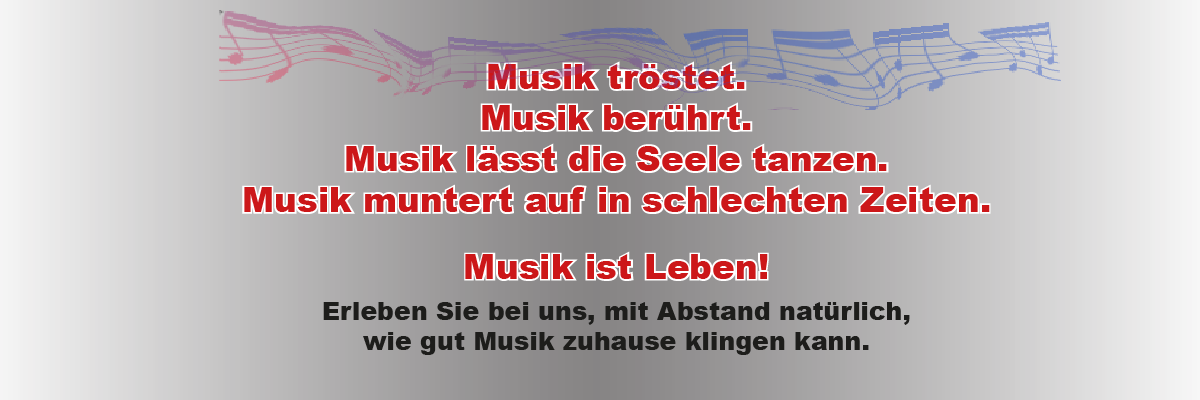 Musik tröstet. Musik berührt. musik lässt die Seele tanzen. Musik muntert auf in schlechten Zeiten. Musik ist Leben!